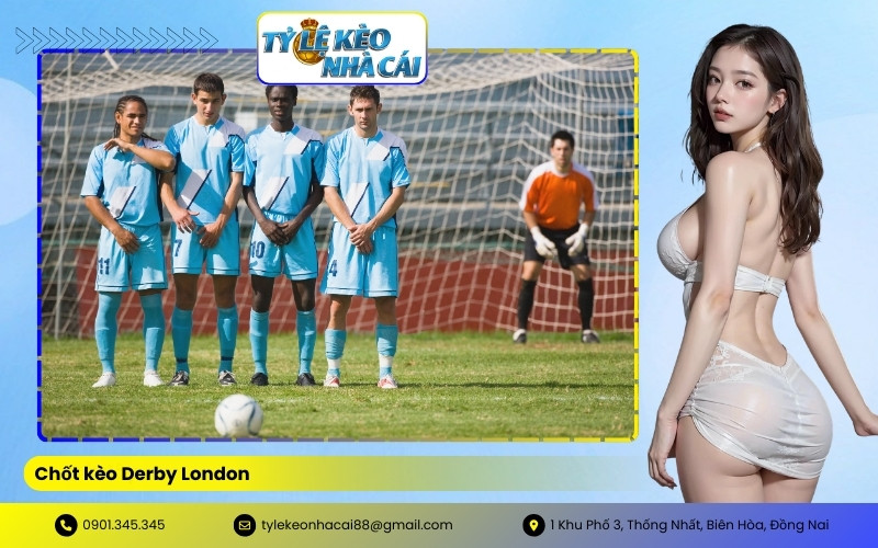 Chốt kèo Derby London
