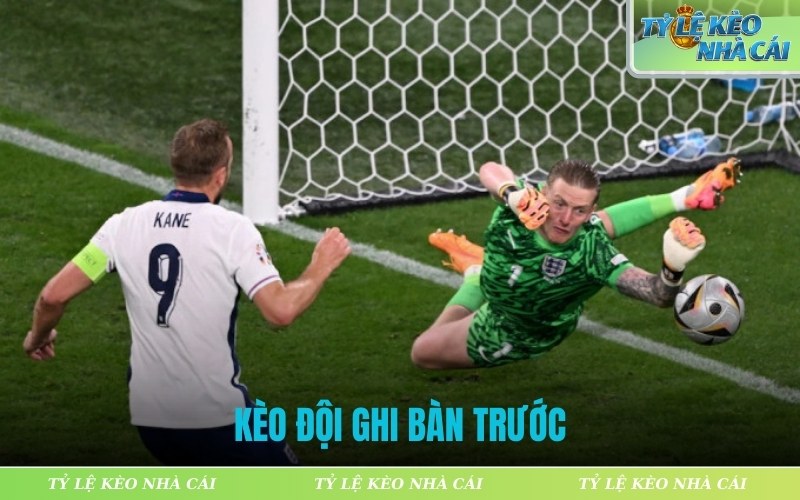 Kèo đội ghi bàn trước