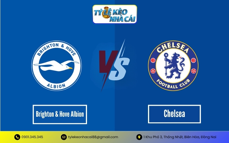 Tỷ Lệ Kèo Brighton & Hove Albion vs Chelsea